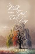A Walk with God in the Cool of the Day