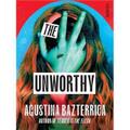 The Unworthy