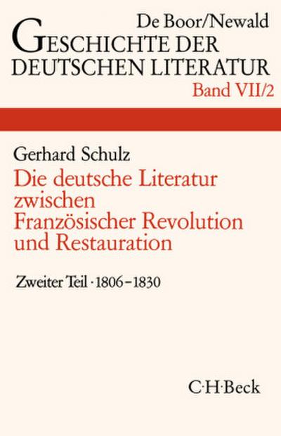 Geschichte der deutschen Literatur  Bd. 7/2: Das Zeitalter der napoleonischen Kriege und der Restauration (1806-1830). Tl.2