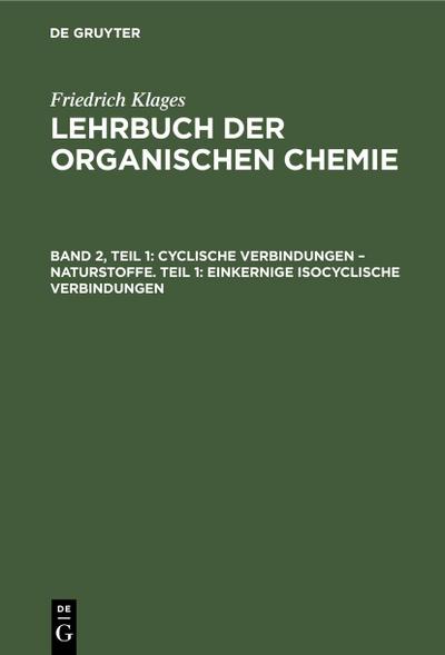 Cyclische Verbindungen - Naturstoffe. Teil 1: Einkernige Isocyclische Verbindungen