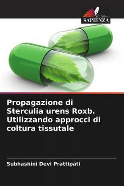 Propagazione di Sterculia urens Roxb. Utilizzando approcci di coltura tissutale
