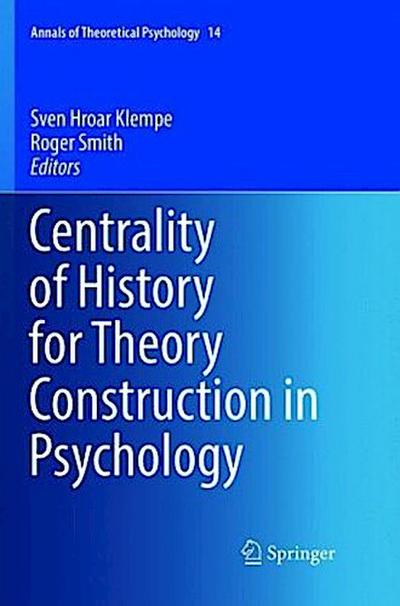 Centrality of History for Theory Construction in Psychology