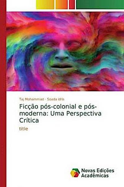 Ficção pós-colonial e pós-moderna: Uma Perspectiva Crítica