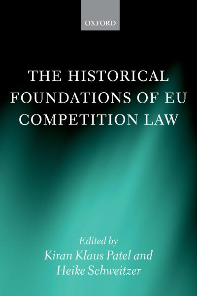 The Historical Foundations of EU Competition Law