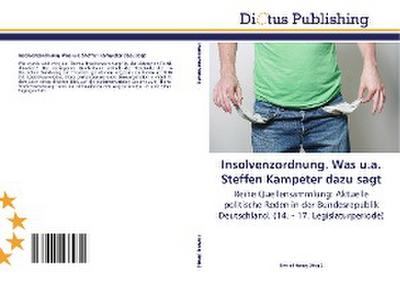 Insolvenzordnung. Was u.a. Steffen Kampeter dazu sagt