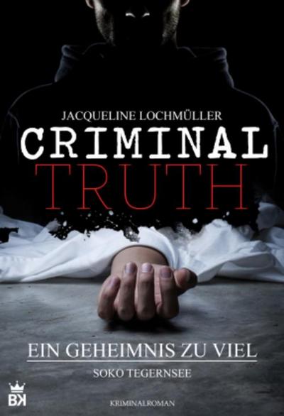 Criminal Truth - Ein Geheimnis zu viel; .