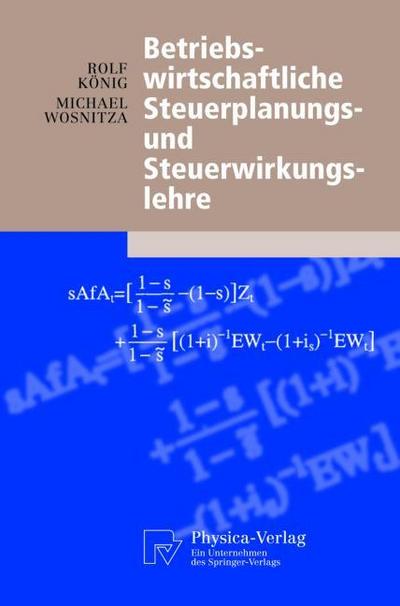 Betriebswirtschaftliche Steuerplanungs- und Steuerwirkungslehre