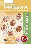 Nuevo PRISMA B2 nuevo Prisma, Curso de español para extranjeros. Nivel B2, Libro del profesor
