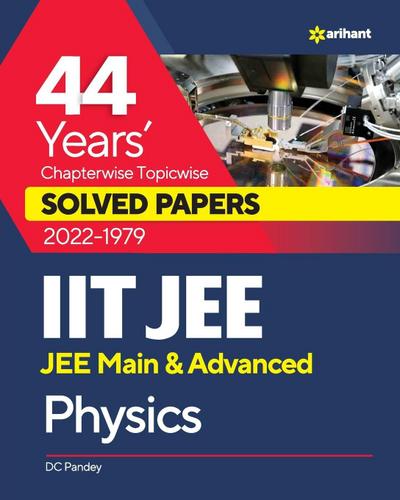44 Years  Chapterwise Topicwise Solved Papers (2022-1979) IIT JEE Physics