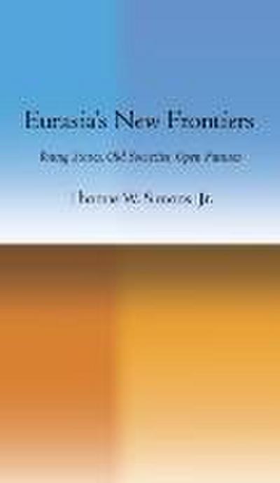 Eurasia’s New Frontiers