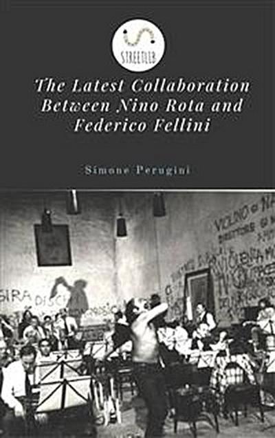 The Latest Collaboration Between Nino Rota and Federico Fellini