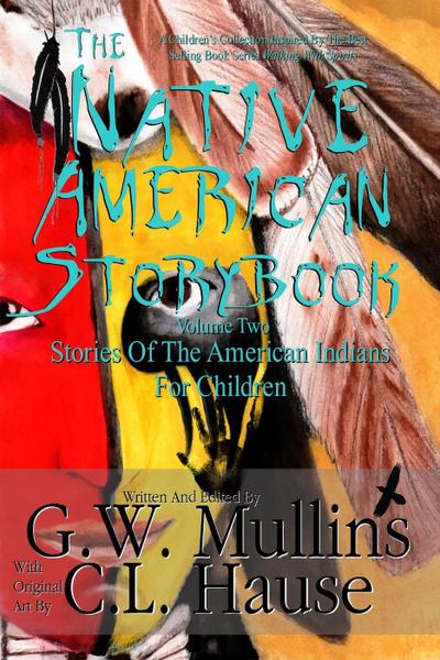 The Native American Story Book Volume 2 Stories Of The American Indians For Children