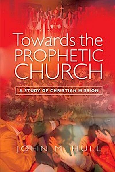 Towards the Prophetic Church