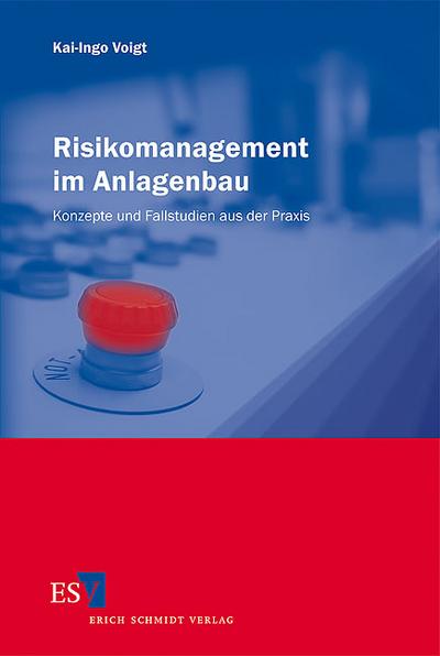 Risikomanagement im industriellen Anlagenbau