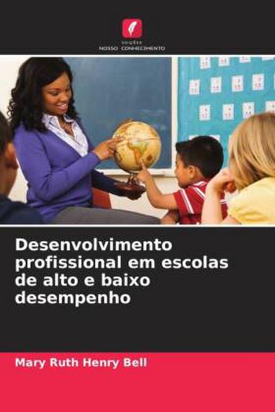 Desenvolvimento profissional em escolas de alto e baixo desempenho