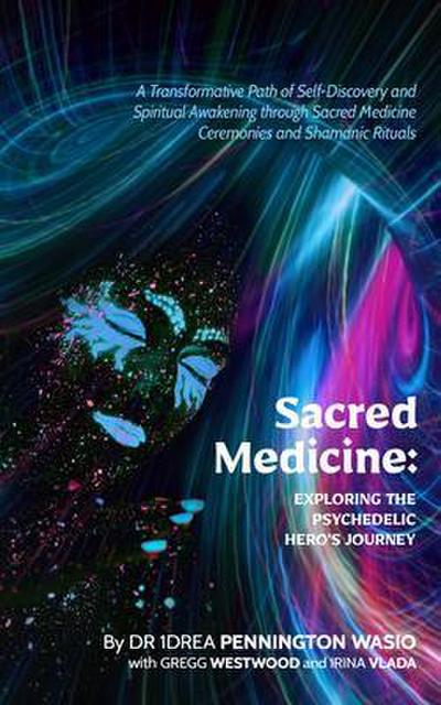 Sacred Medicine: Exploring The Psychedelic Hero’s Journey