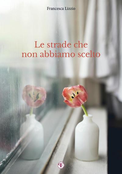 Le strade che non abbiamo scelto