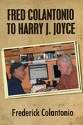 Fred Colantonio to  Harry J. Joyce