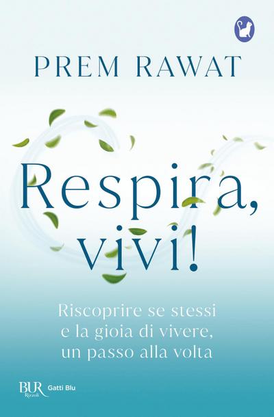 Respira, vivi! Riscoprire se stessi e la gioia di vivere, un passo alla volta
