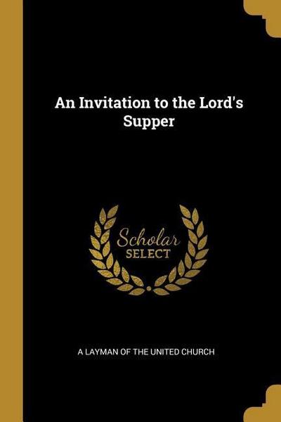 An Invitation to the Lord’s Supper
