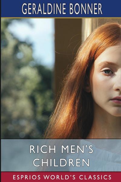 Rich Men’s Children (Esprios Classics)