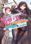 The Fearsome Witch Teaches in Another World: Volume 2