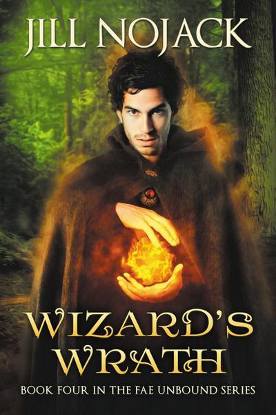 Wizard’s Wrath (Fae Unbound Teen Young Adult Fantasy Series, #4)