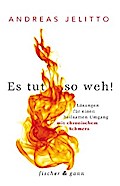 Es tut so weh!
