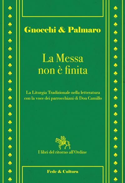 La messa non è finita. La liturgia tradizionale nella lettura con la voce dei parrocchiani di Don Camillo