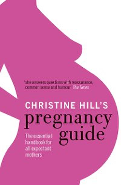 Christine Hill’s Pregnancy Guide