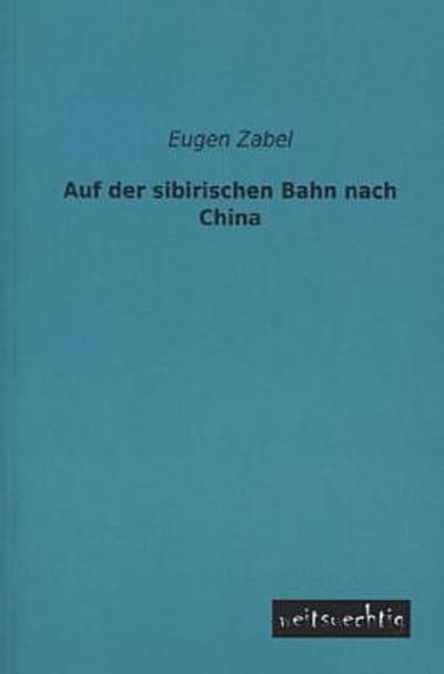 Auf der sibirischen Bahn nach China
