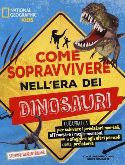 Come sopravvivere nell’era dei dinosauri