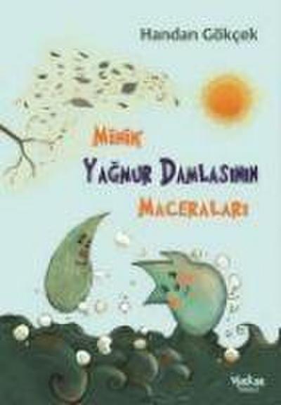 Minik Yagmur Damlasinin Maceralari