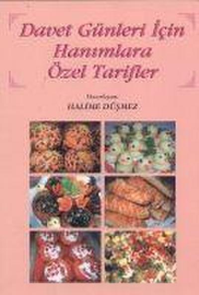 Davet Günleri Icin Hanimlara Özel Tarifler Halime Düsmez
