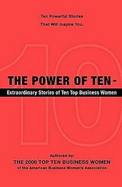The Power of Ten - Extraordinary Stories of Ten Top Business Women