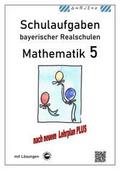 Realschule - Mathematik 5 Schulaufgaben bayerischer Realschulen nach LehrplanPLUS