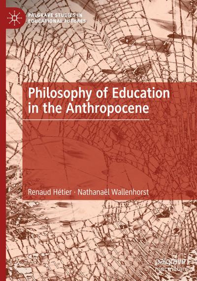 Philosophy of Education in the Anthropocene