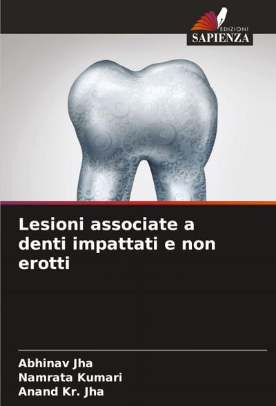 Lesioni associate a denti impattati e non erotti