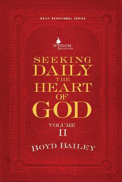 Seeking Daily the Heart of God Volume II