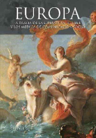 Europa : a través de la literatura, el cine y los medios de comunicación social