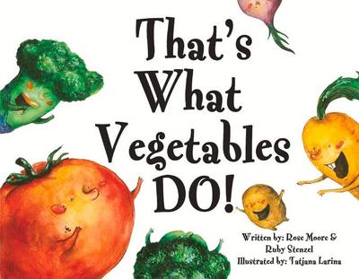 That’s What Vegetables Do!: Volume 1