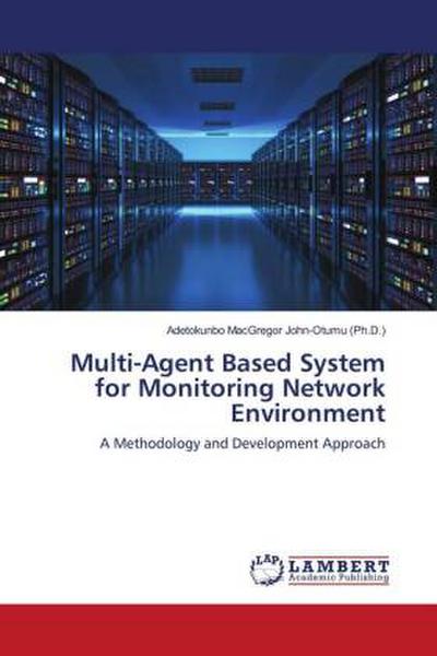 Multi-Agent Based System for Monitoring Network Environment