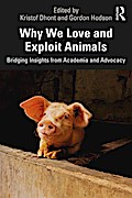 Why We Love and Exploit Animals