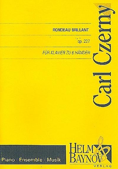 Rondeau brillant op.227für Klavier zu 6 Händen