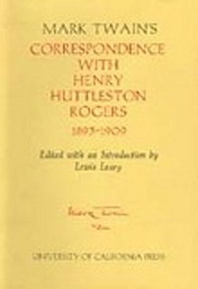 Mark Twain’s Correspondence with Henry Huttleston Rogers, 1893-1909