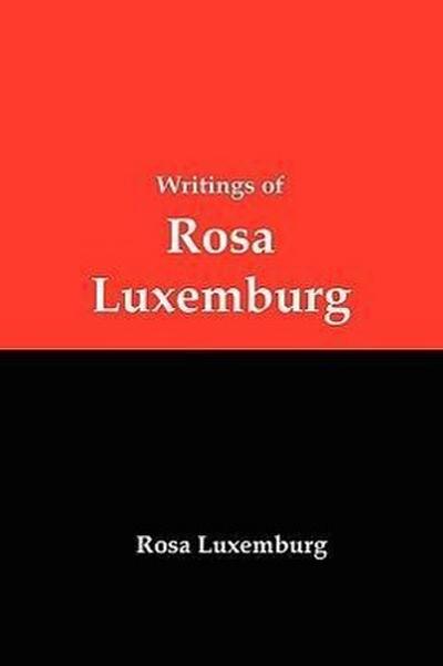 Writings of Rosa Luxemburg