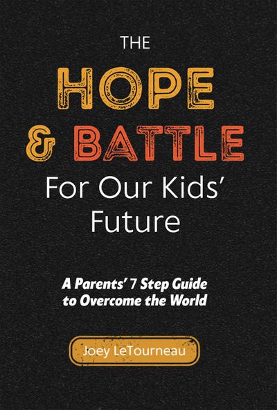 The Hope & Battle For Our Kids’ Future