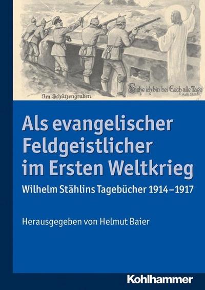 Als evangelischer Feldgeistlicher im Ersten Weltkrieg