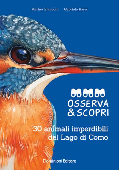 Osserva e scopri. 30 animali imperdibili del Lago di Como