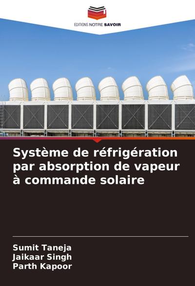 Système de réfrigération par absorption de vapeur à commande solaire